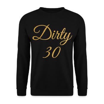 Dirty Thirty Flirty DTF 30th Birthday - Unisex Sweatshirt - black - Front - Alina (178cm) & Michal (187cm)