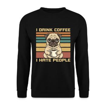 Lustiger grummeliger Mops trinkt Kaffee und hasst Menschen - Unisex Pullover - Schwarz - Vorne - Alina (178cm) & Michal (187cm)