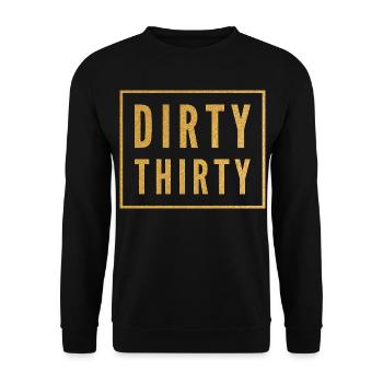 Dirty Thirty 30. Geburtstag - Unisex Pullover - Schwarz - Vorne - Alina (178cm) & Michal (187cm)