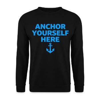 Anchor Yourself Here Anker Statement Achtsamkeit - Unisex Pullover - Schwarz - Vorne - Alina (178cm) & Michal (187cm)