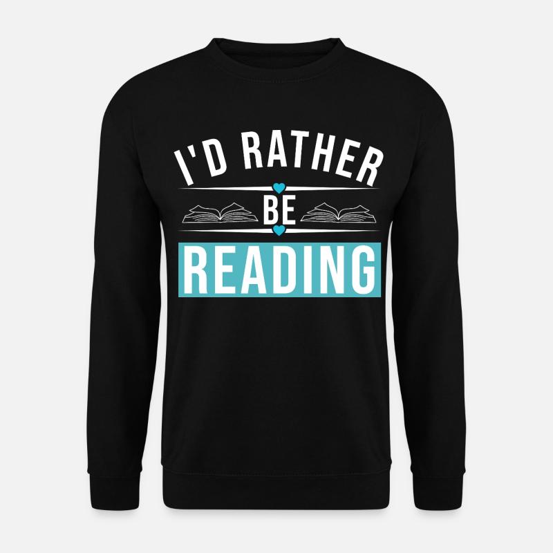 I'D RATHER BE READING - Unisex Pullover - Schwarz