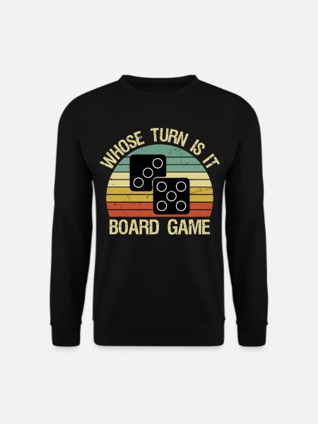 Whose Turn Is It Board Game Strategy Competitive - Unisex Pullover - Schwarz