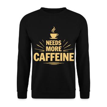 Needs More Caffeine Ich brauche mehr Kaffee - Unisex Sweatshirt - black - Front - Alina (178cm) & Michal (187cm)