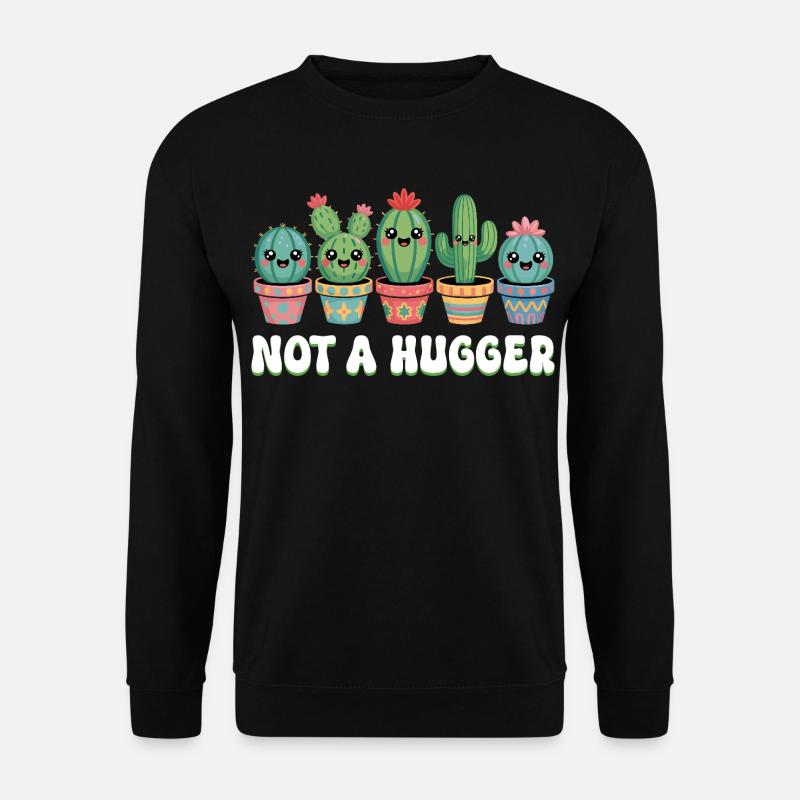 Hugger Funny Plant Succulent Cactus - Unisex Sweatshirt - black