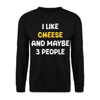 I Like Cheese And Maybe Three People - Unisex Sweatshirt - black - Front - Alina (178cm) & Michal (187cm)