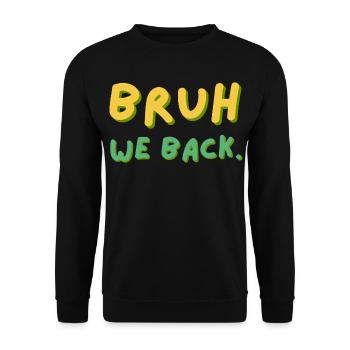 Bruh We Back Schriftzug Retro - Unisex Pullover - Schwarz - Vorne - Alina (178cm) & Michal (187cm)