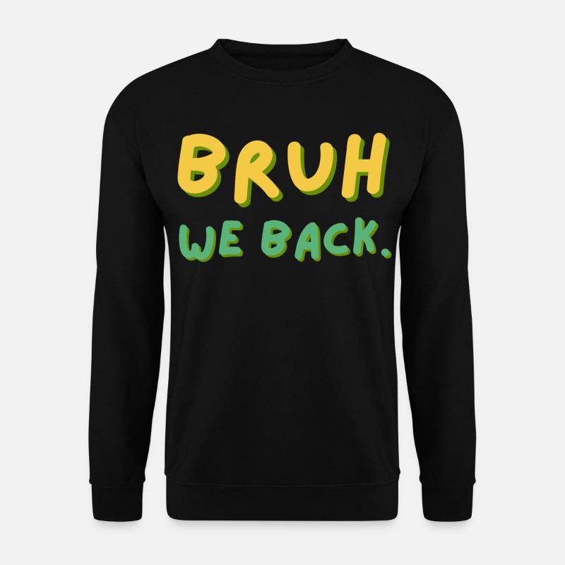 Bruh We Back Lettering Retro - Unisex Sweatshirt - black