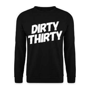 Dirty Thirty 30th Birthday - Unisex Sweatshirt - black - Front - Alina (178cm) & Michal (187cm)
