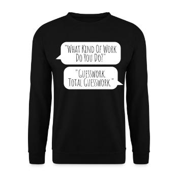 Totalement une supposition - Aucune idée au travail - Sweat-shirt Unisexe - noir - Devant - Alina (178cm) & Michal (187cm)