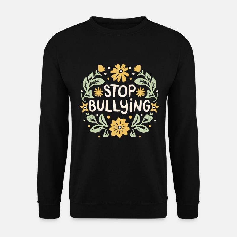 Arrêter de harceler, intimider, harceler, prévention - Sweat-shirt Unisexe - noir