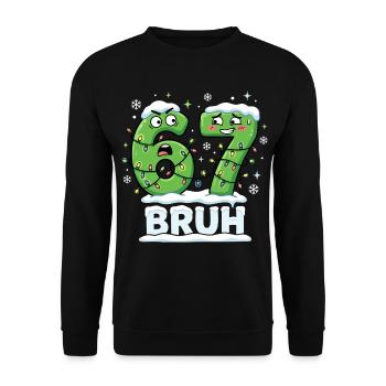 67 Bruh Christmas Memes Funny Gift Cute - Unisex Sweatshirt - black - Front - Alina (178cm) & Michal (187cm)