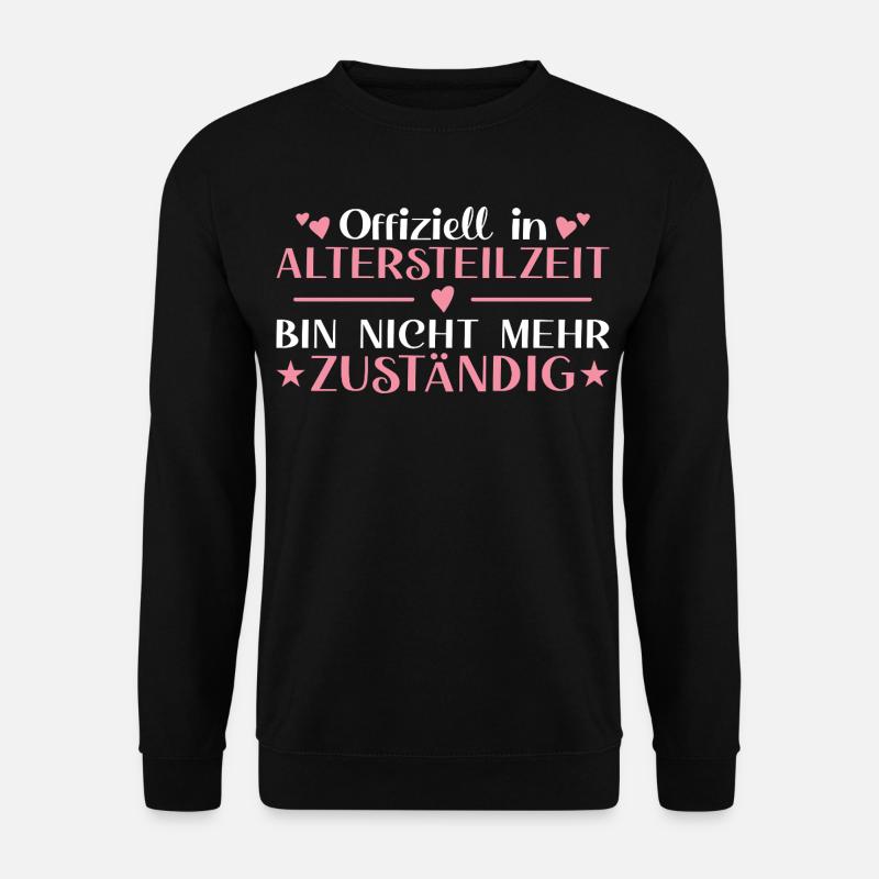 Altersteilzeit Frau Nicht  zuständig - Frührente - Unisex Pullover - Schwarz