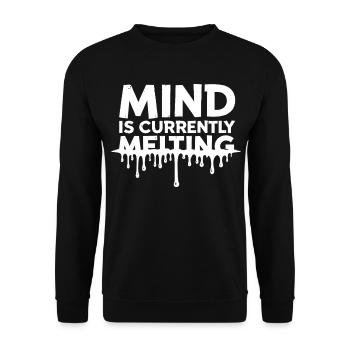 Mind Is Currently Melting Spruch Stress Burnout - Unisex Pullover - Schwarz - Vorne - Alina (178cm) & Michal (187cm)