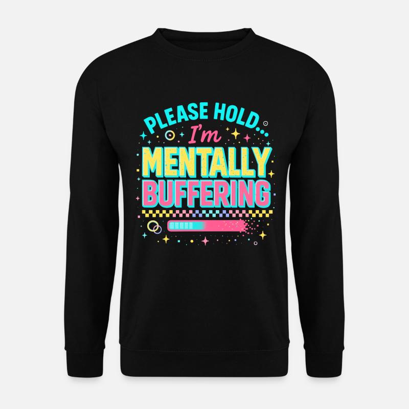 mentally buffering - Unisex Sweatshirt - black