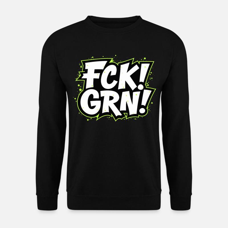 FCK GRN Statement lettering - Unisex Sweatshirt - black