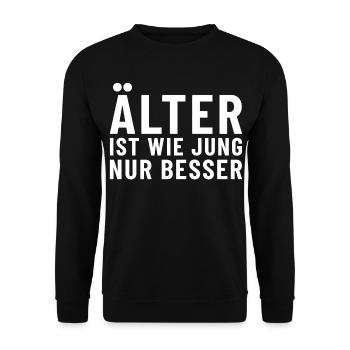 Older is like young, only better - Unisex Sweatshirt - black - Front - Alina (178cm) & Michal (187cm)