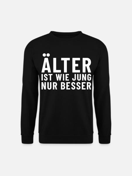 Older is like young, only better - Unisex Sweatshirt - black