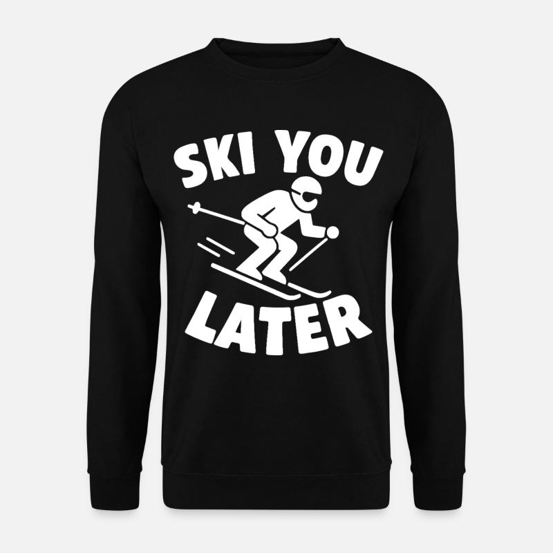 Ski You Later – Skier Spruch - Unisex Sweatshirt - black