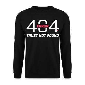 Error 404 Trust Not Found – Funny Sarcastic Quote  - Unisex Pullover - Schwarz - Vorne - Alina (178cm) & Michal (187cm)