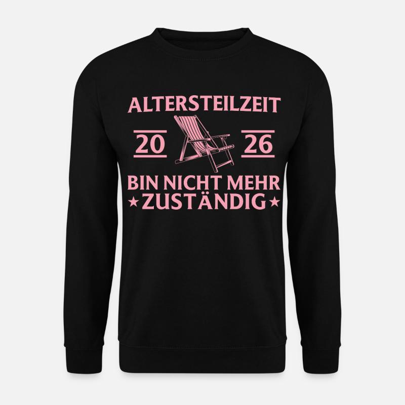 Altersteilzeit 2026 Nicht mehr zustänidg - Rente - Unisex Pullover - Schwarz