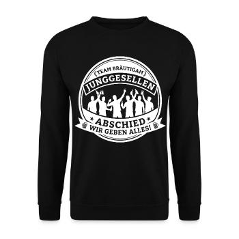 Team Bräutigam: Bachelor party – We give it our all! - Unisex Sweatshirt - black - Front - Alina (178cm) & Michal (187cm)