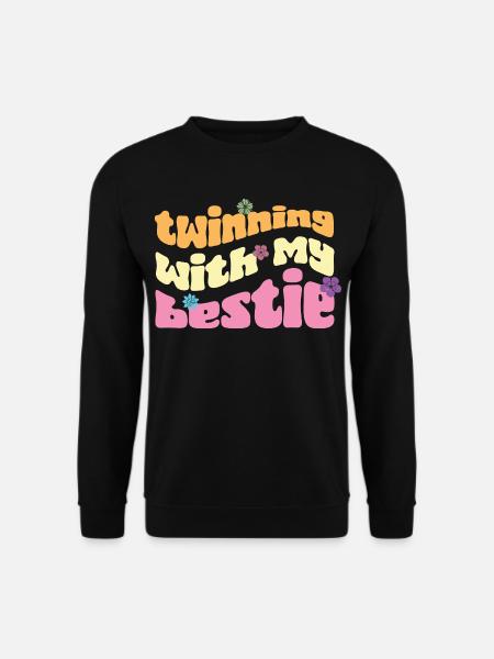 Twinning with my bestie - Unisex Sweatshirt - black