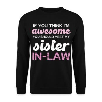 Sister-in-Law Spruch Shirt - Unisex Pullover - Schwarz - Vorne - Alina (178cm) & Michal (187cm)