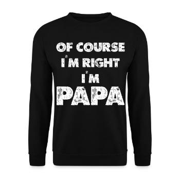 Papa, j’ai toujours raison - Sweat-shirt Unisexe - noir - Devant - Alina (178cm) & Michal (187cm)