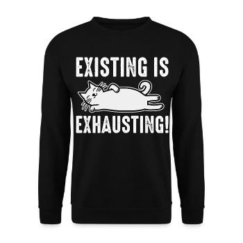 Existing Is Exhausting - Unisex Sweatshirt - black - Front - Alina (178cm) & Michal (187cm)