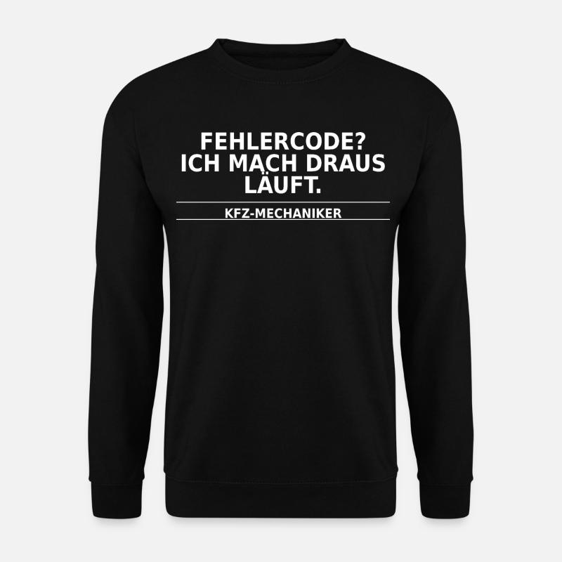 KFZ-Mechaniker – Fehlercode? Ich mach’s laufend - Unisex Pullover - Schwarz