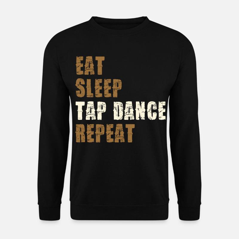 Eat Sleep Tap Dance Repeat - Unisex Sweatshirt - black
