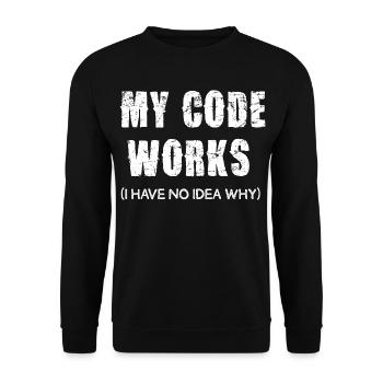 My Code Works I Have No Idea Why - Unisex Pullover - Schwarz - Vorne - Alina (178cm) & Michal (187cm)