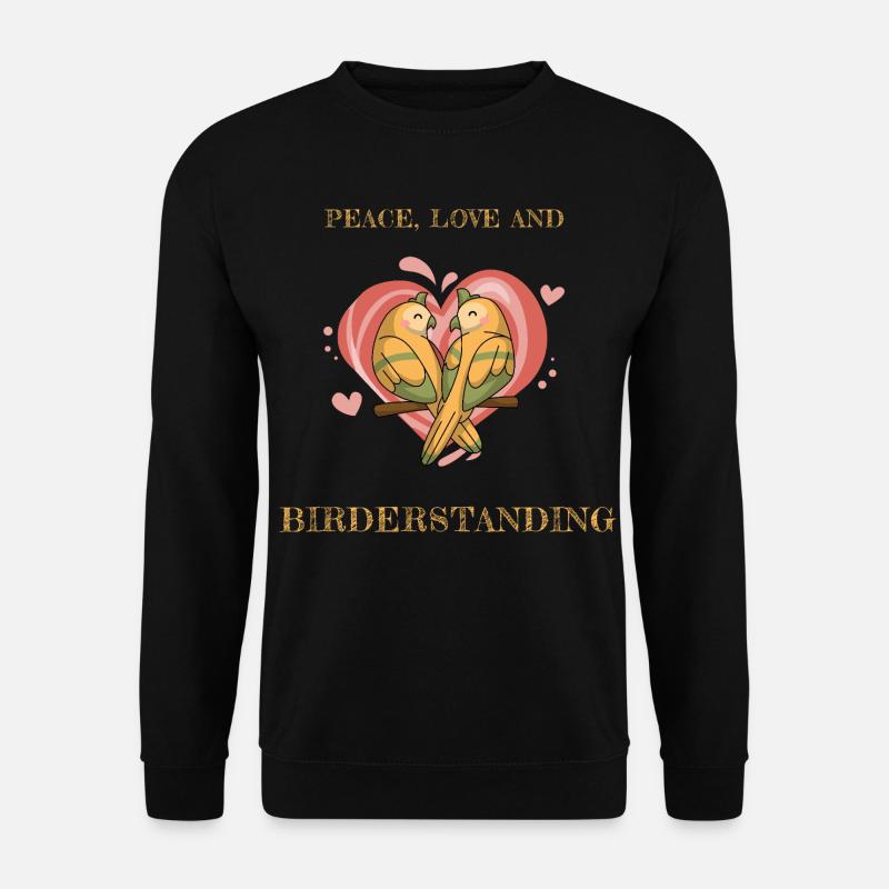 FRIEDEN, LIEBE UND VOGELBEOBACHTUNG - Unisex Pullover - Schwarz