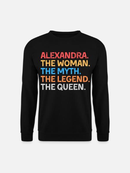 Alexandra Die Frau Der Mythos Die Legende Die Königin - Unisex Pullover - Schwarz