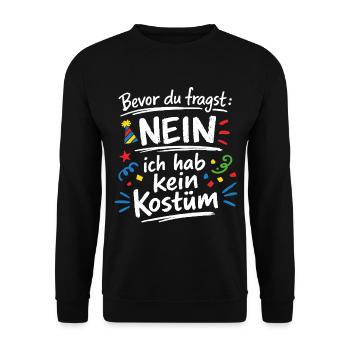 Bevor du fragst ich habe kein Kostüm Spruch - Unisex Pullover - Schwarz - Vorne - Alina (178cm) & Michal (187cm)