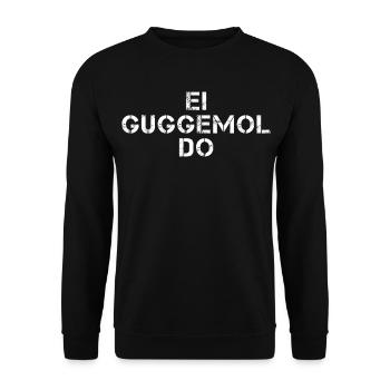 EI GUGGEMOL DO Hessisch Spruch Hessen - Unisex Sweatshirt - black - Front - Alina (178cm) & Michal (187cm)