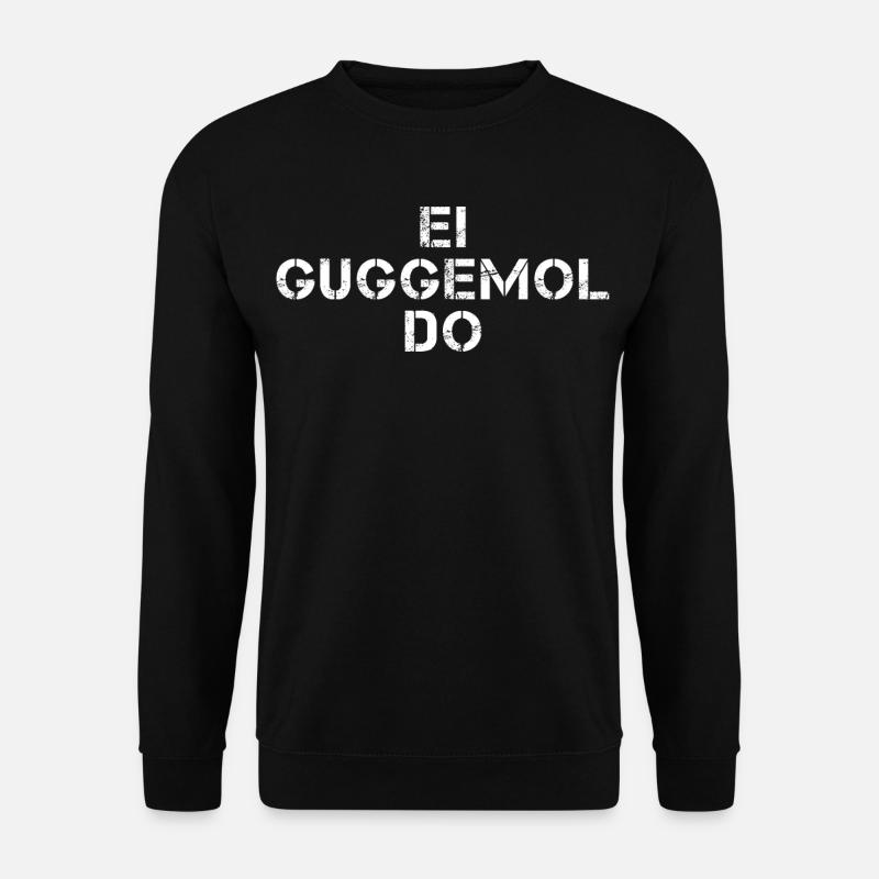 EI GUGGEMOL DO Hessisch Spruch Hessen  - Unisex Pullover - Schwarz