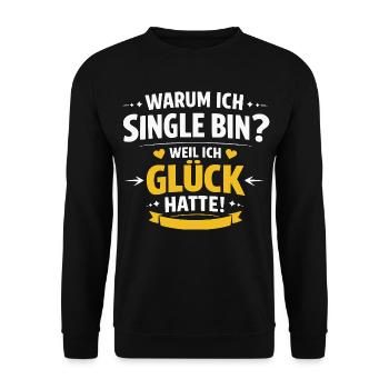 Lustige Single Spruch warum ich Single bin - Unisex Pullover - Schwarz - Vorne - Alina (178cm) & Michal (187cm)