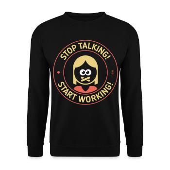 Stop Talking! Start Working! (Woman / 3C) - Unisex Sweatshirt - black - Front - Alina (178cm) & Michal (187cm)