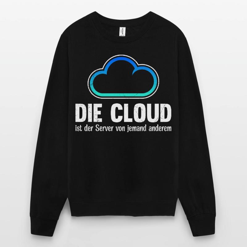 Coder THE CLOUD IS SOMEONE ELSE'S SERVER Unisex Sweatshirt