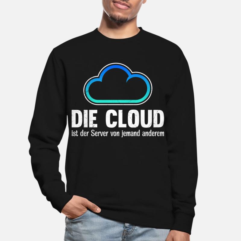 Coder THE CLOUD IS SOMEONE ELSE'S SERVER Unisex Sweatshirt
