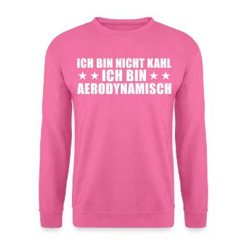 Glatze Nicht kahl Ich bin Aerodynamisch - Unisex Pullover - Pink - Vorne