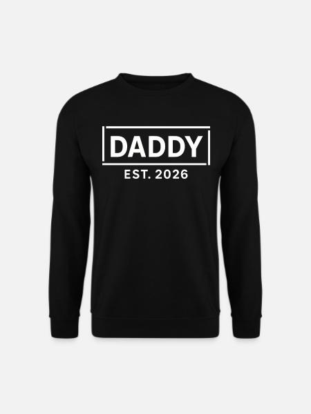 Daddy Est 2026 – Bold Typo Print - Unisex Pullover - Schwarz
