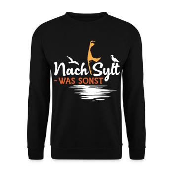 Nordsee Urlaub NACH SYLT WATT SONST Lustiges - Unisex Pullover - Schwarz - Vorne - Alina (178cm) & Michal (187cm)
