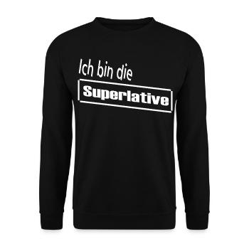 I am the Superlative / Statement / Saying - Unisex Sweatshirt - black - Front - Alina (178cm) & Michal (187cm)