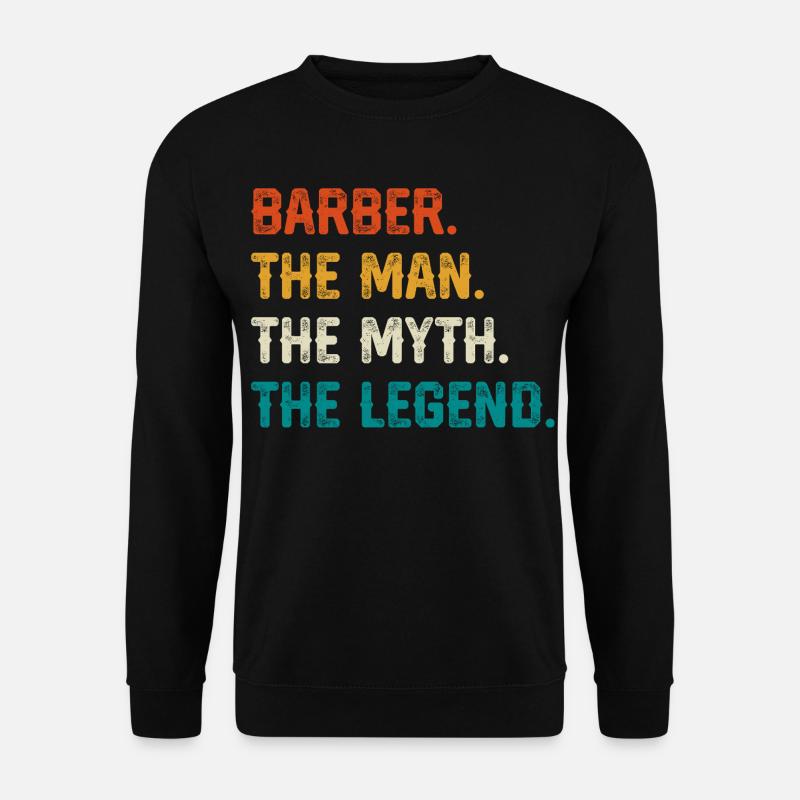 Barber Myth Legend Shirt - Unisex Pullover - Schwarz