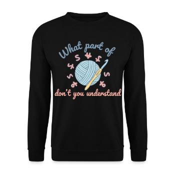 Crochet drôle, quelle partie de ne comprends-tu pas - Sweat-shirt Unisexe - noir - Devant - Alina (178cm) & Michal (187cm)