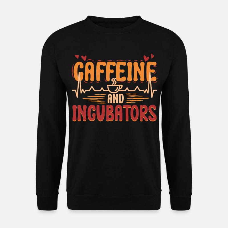 NICU Krankenschwester Caffeine And Incubators - Unisex Pullover - Schwarz