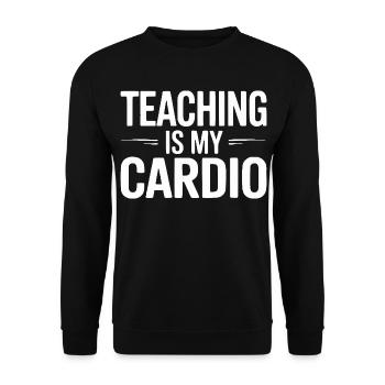 Teaching Is My Cardio Teacher Humor Design - Unisex Sweatshirt - black - Front - Alina (178cm) & Michal (187cm)