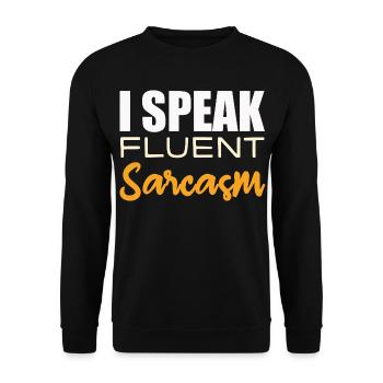 I Speak fluent Sarcasm - Unisex Sweatshirt - black - Front - Alina (178cm) & Michal (187cm)